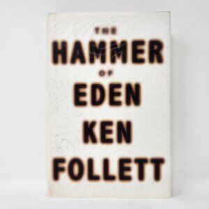 The Hammer Of Eden By Ken Follett First Edition Fiction Hardcover